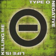 Type O Negative - Life is Killing Me